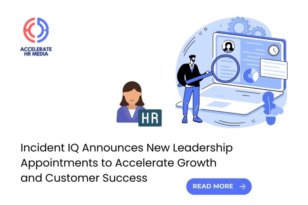 Incident-IQ-Strengthens-Leadership-Team-to-Boost-Growth-by-Accelerate-HR-Media