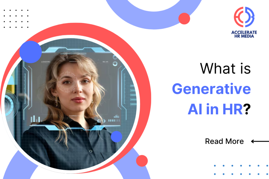 What is Generative AI in HR by Accelerate HR Media