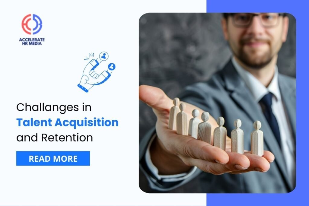 challanges in Talent Acquisition and Retention by Acclerate tech News